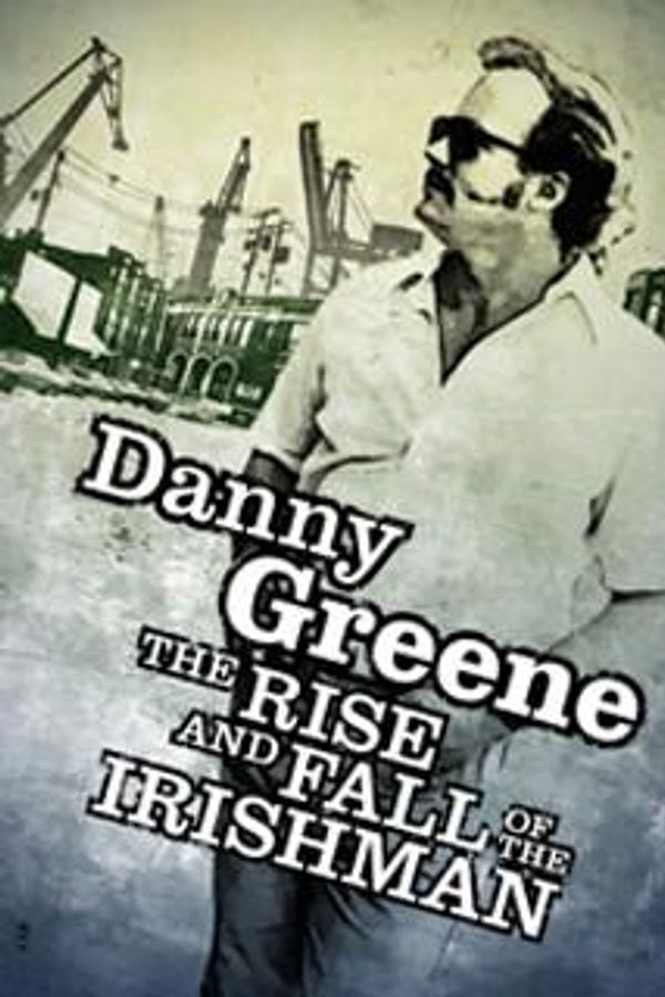 Danny Greene: The Rise & Fall of The Irishman